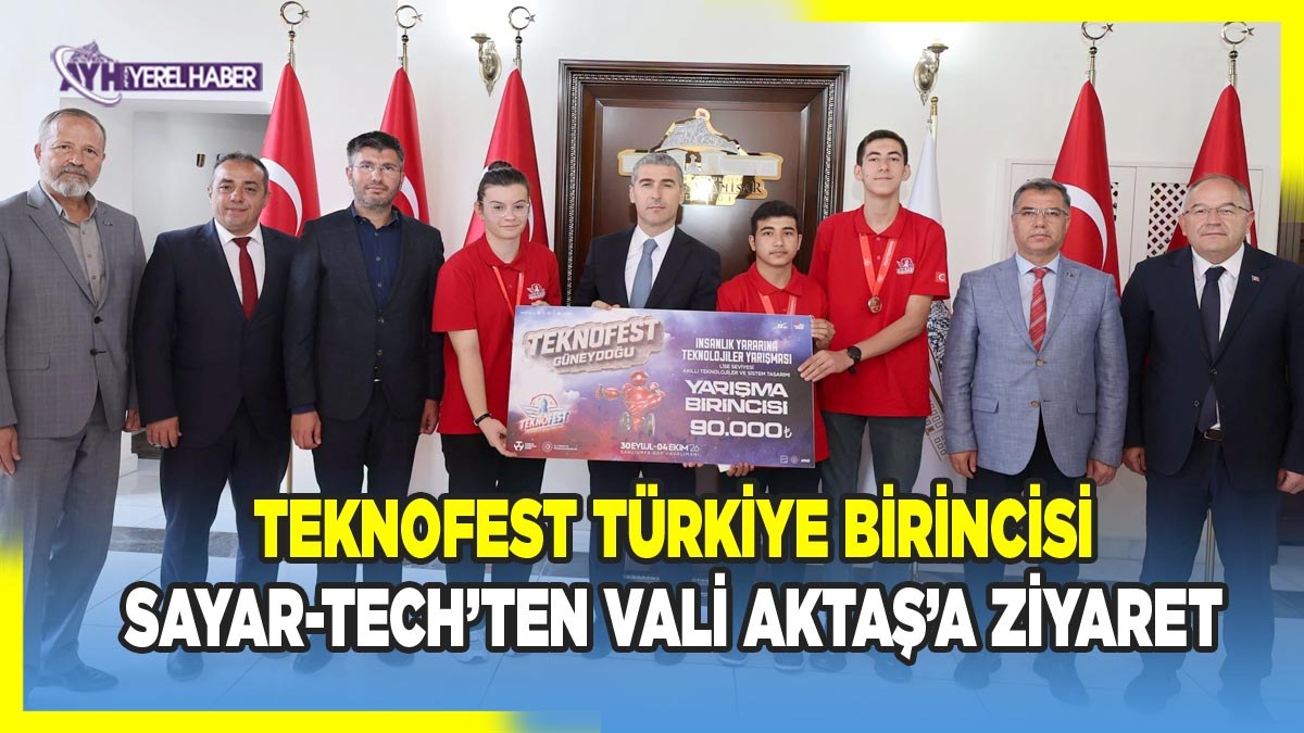 TEKNOFEST Türkiye Birincisi SAYAR-TECH’ten Vali Aktaş’a Ziyaret