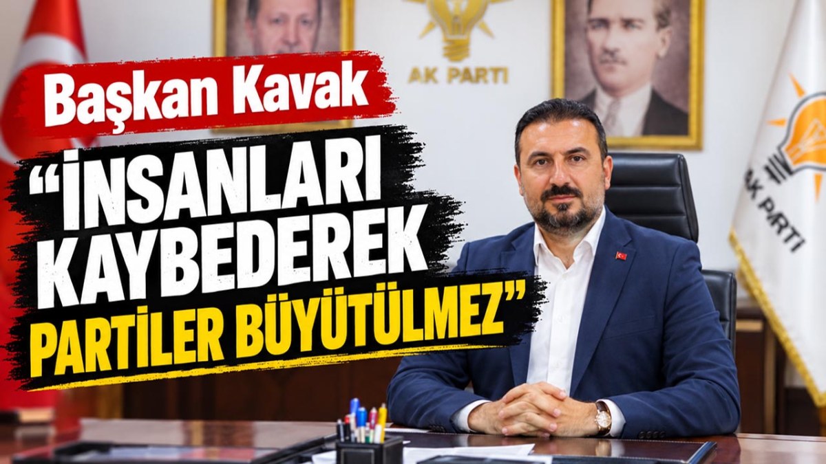 Başkan Kavak 'Başkanlarınız kaostan kargaşadan, hırsızlardan, arsızlardan, yüzsüzlerden kaçıyor'