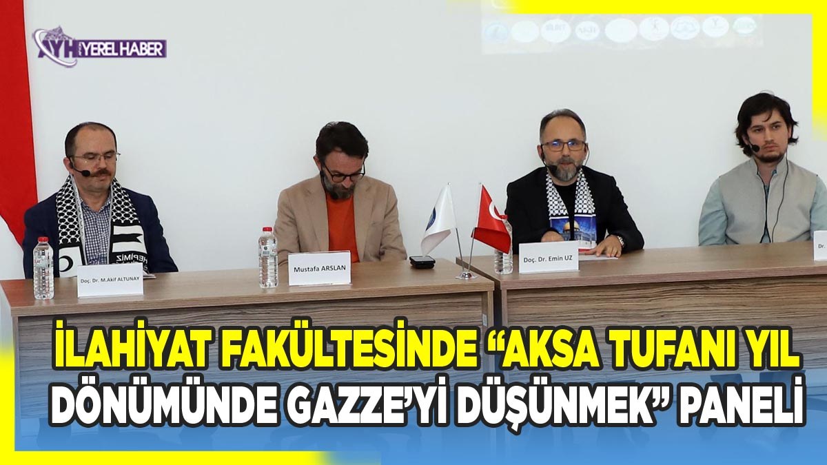 İlahiyat Fakültesinde “Aksa Tufanı Yıl Dönümünde Gazze’yi Düşünmek” Paneli