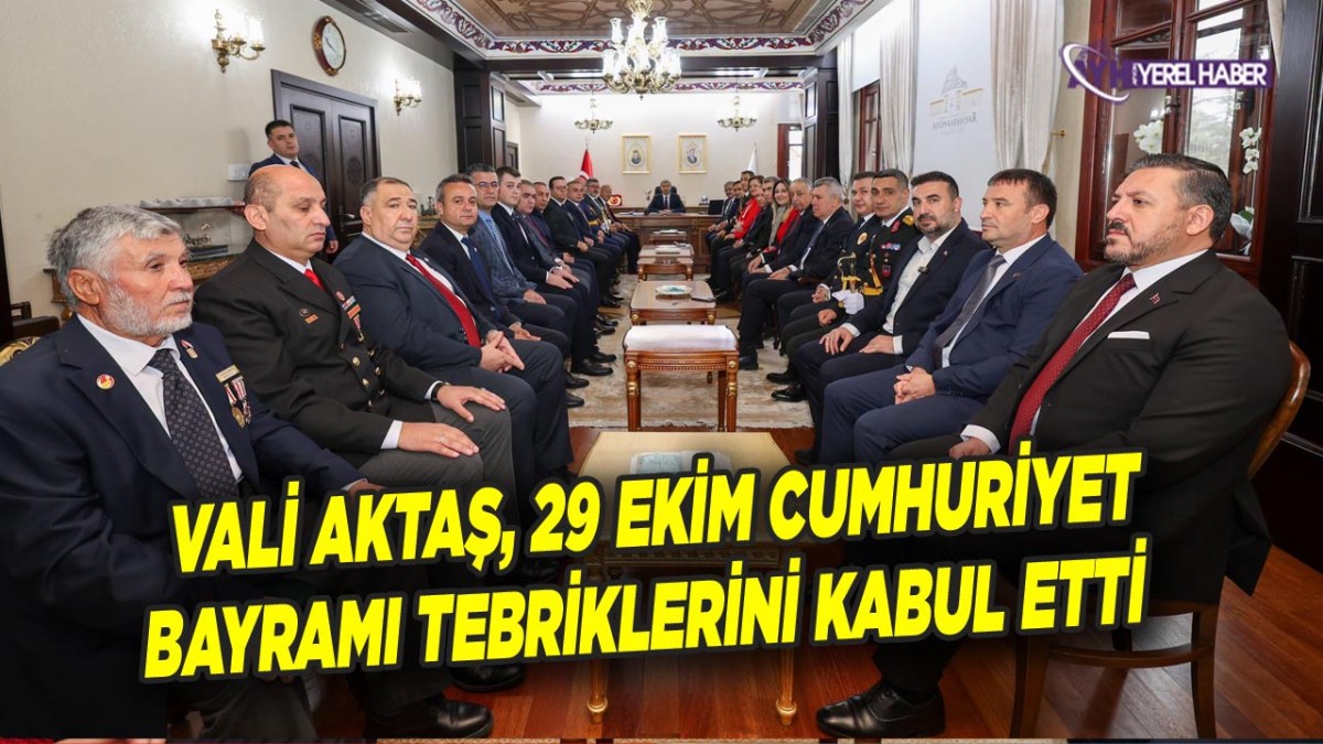 Vali Aktaş, 29 Ekim Cumhuriyet Bayramı Tebriklerini Kabul Etti