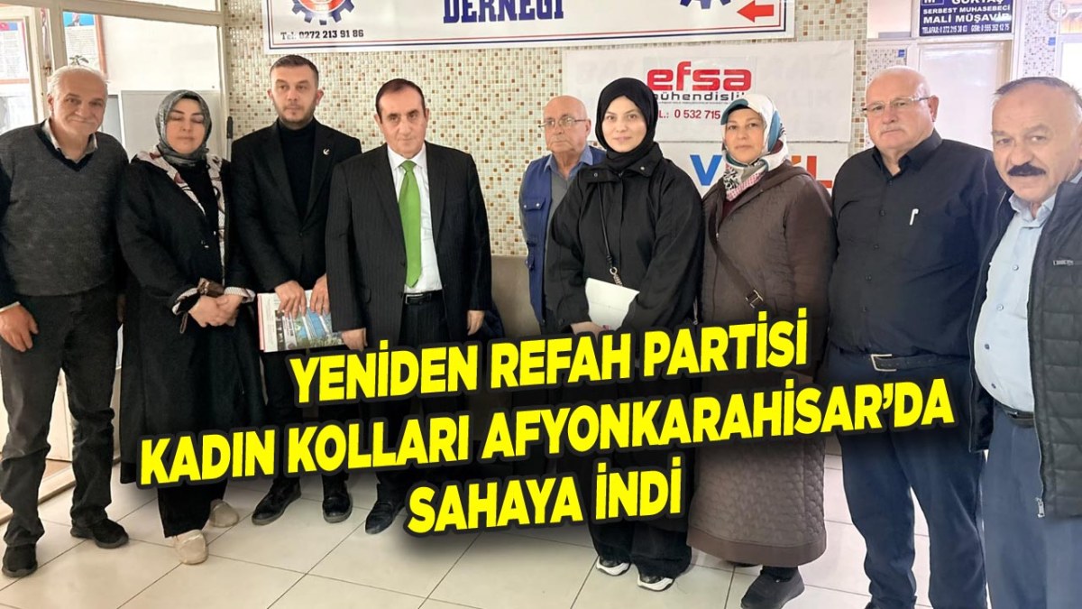 Yeniden Refah Partisi Kadın Kolları Afyonkarahisar’da Sahaya İndi