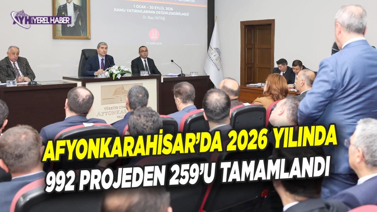 Afyonkarahisar'da 992 Kamu Yatırım Projesi yürütülüyor