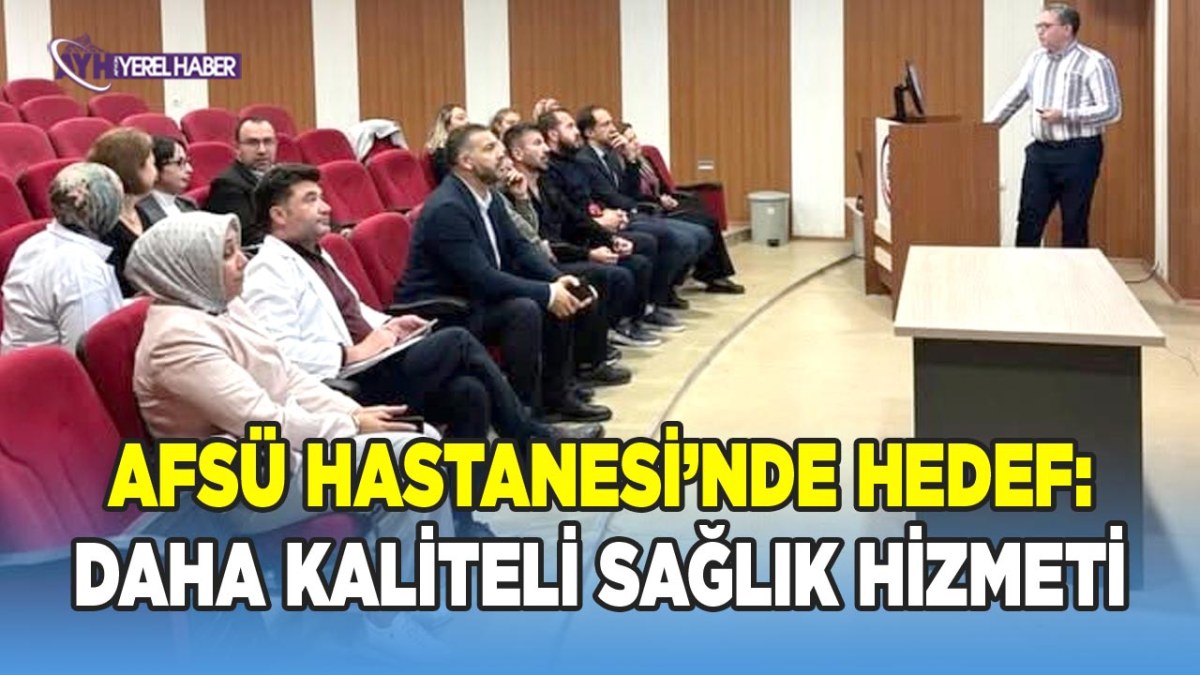 AFSÜ Hastanesi’nde Hedef: Herkes İçin Daha Kaliteli Sağlık Hizmeti