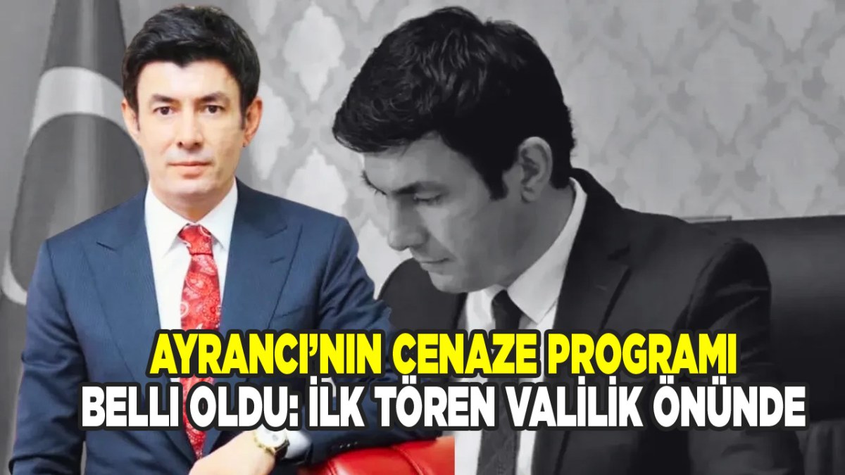 İhsan Ayrancı’nın Cenaze Programı Belli Oldu: İlk Tören Valilik Önünde