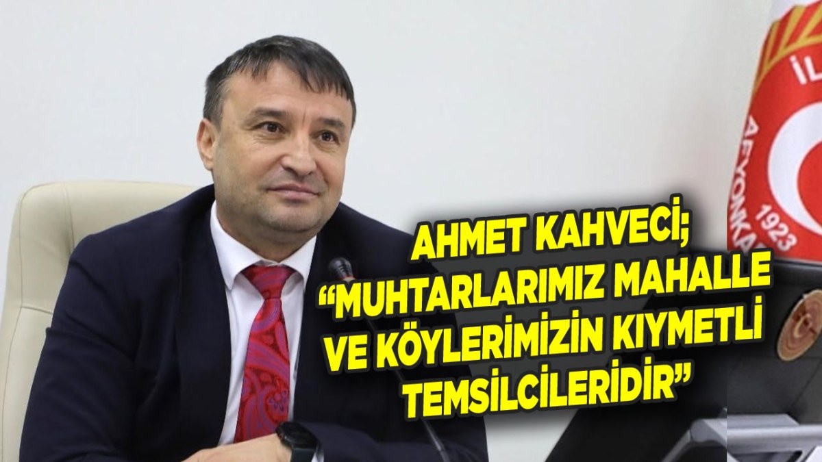 MHP İl Başkanı Kahveci’den Muhtarlar Günü Mesajı