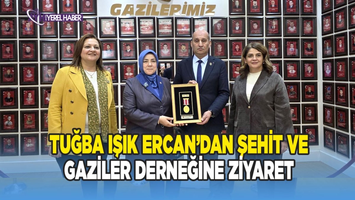 Tuğba Işık Ercan’dan Şehit ve Gaziler Derneğine Ziyaret