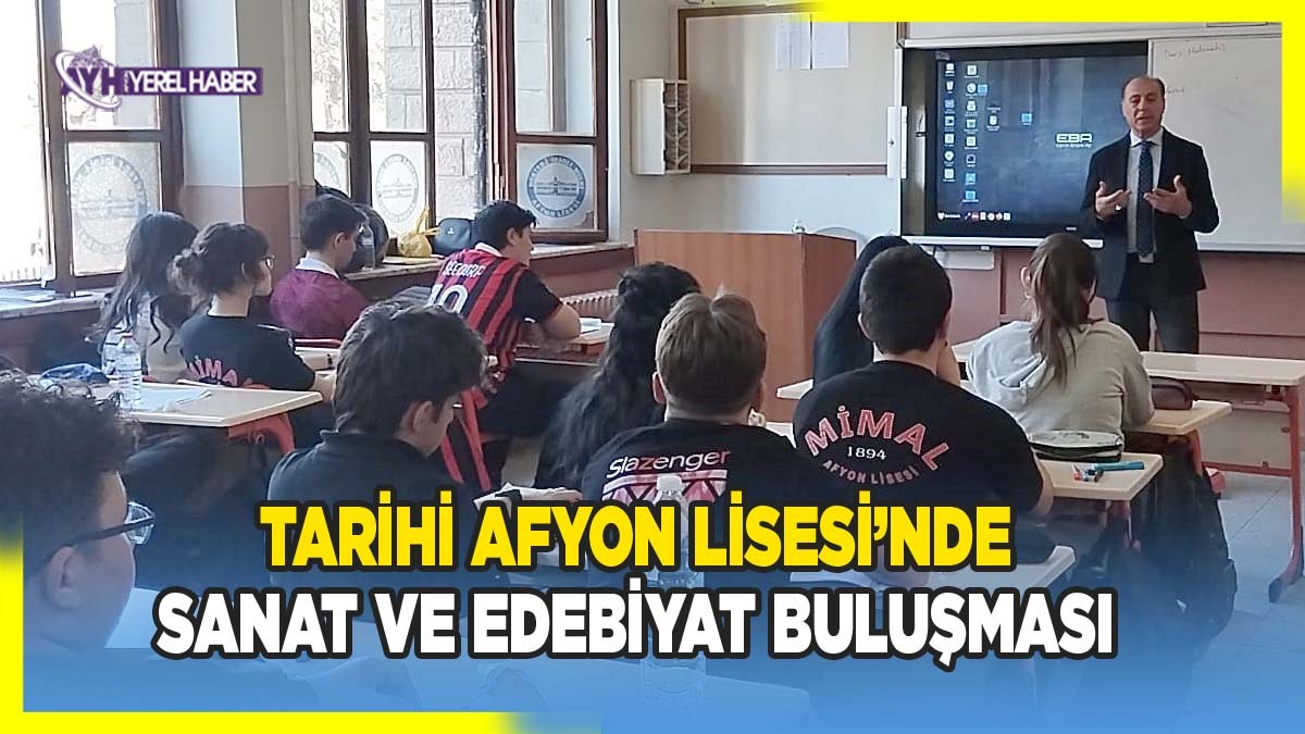 Tarihi Afyon Lisesi’nde Sanat ve Edebiyat buluşması