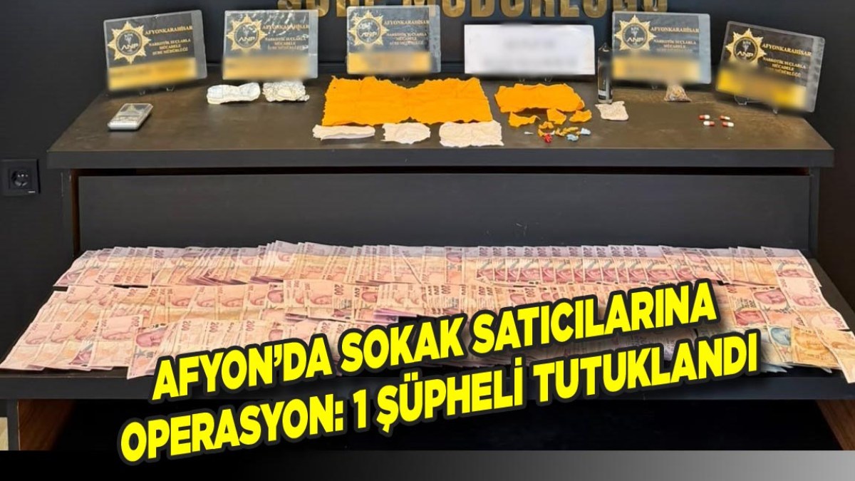 Afyon’da Sokak Satıcılarına Operasyon: 1 Şüpheli Tutuklandı