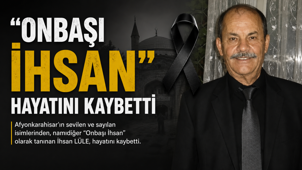 Afyonkarahisar’ın Sevilen İsmi “Onbaşı İhsan” Hayatını Kaybetti