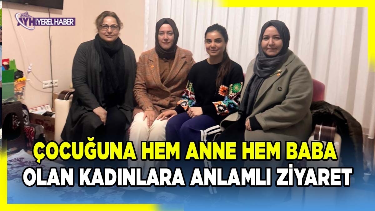 Afyonkarahisar'da Çocuğuna Hem Anne Hem Baba Olan Kadınlara Anlamlı Ziyaret