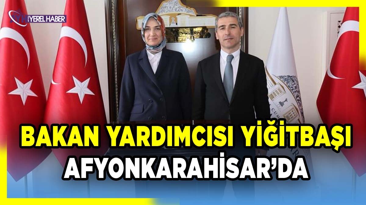İç İşleri Bakan Yardımcısı Doç. Dr. Kübra Güran Yiğitbaşı, Afyonkarahisar’da