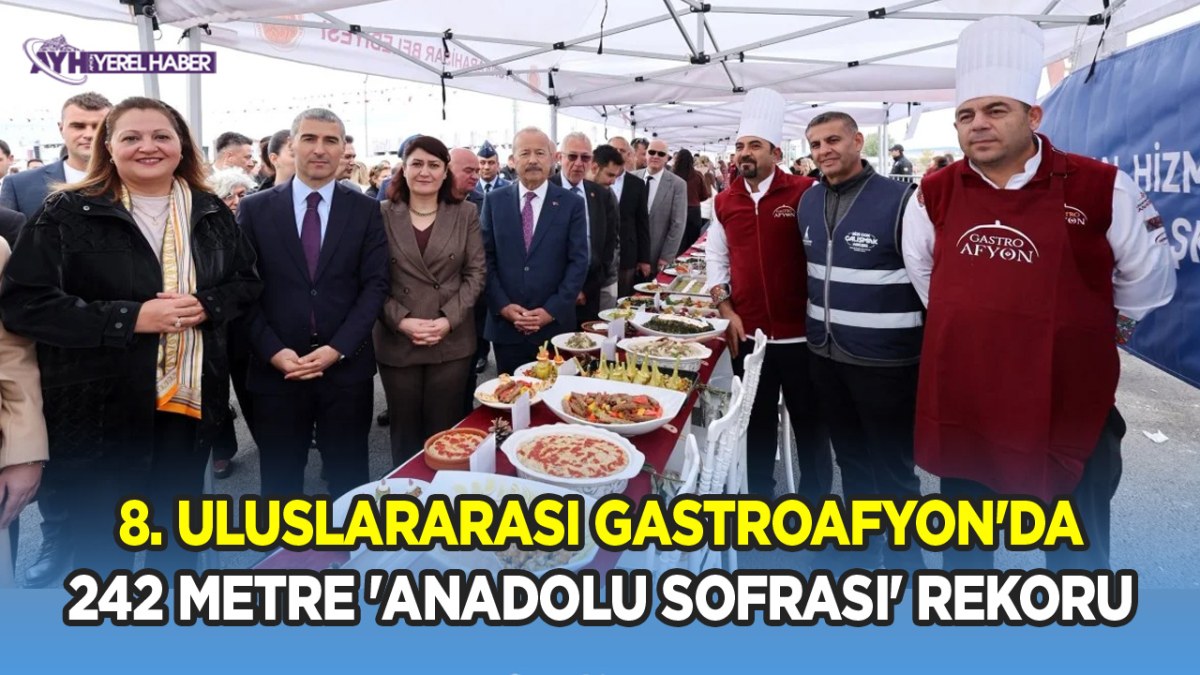 8. Uluslararası GastroAfyon'da 242 Metre 'Anadolu Sofrası' Rekoru