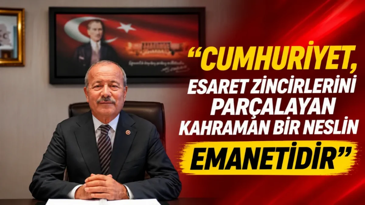 Mehmet Taytak; 'Cumhuriyet, Esaret Zincirlerini Parçalayan Kahraman Bir Neslin Emanetidir'