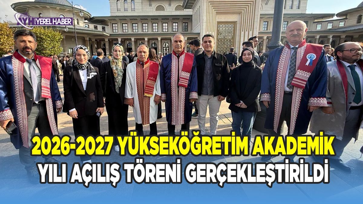 2026-2027 Yükseköğretim Akademik Yılı Açılış Töreni Gerçekleştirildi