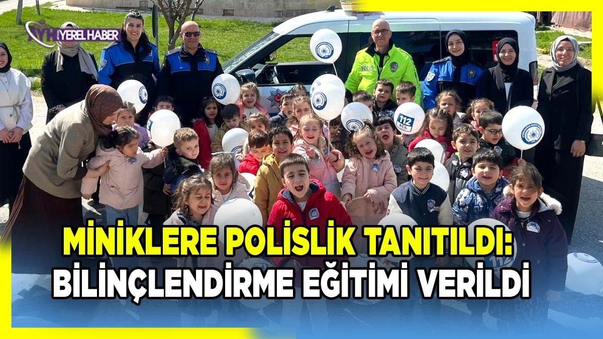 Miniklere Polislik Tanıtıldı: Bilinçlendirme Eğitimi Verildi
