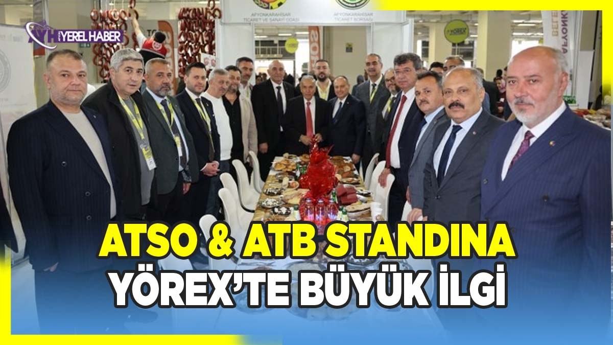 ATSO & ATB standına Yörex’te büyük ilgi