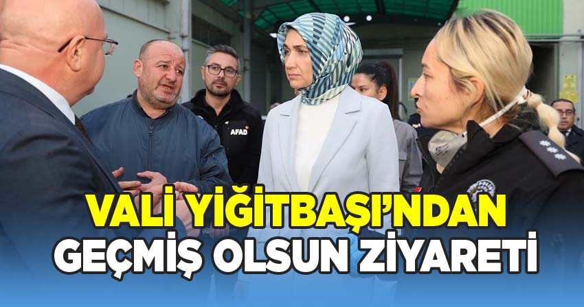 Vali Yiğitbaşı, patlama meydana gelen fabrikada incelemelerde bulundu