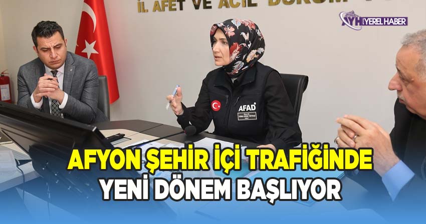Afyon Şehiriçi Trafiğinde Yeni Dönemi Başlıyor