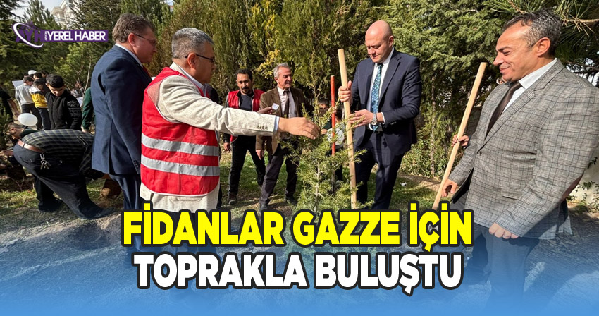 Fidanlar Gazze için toprakla buluştu