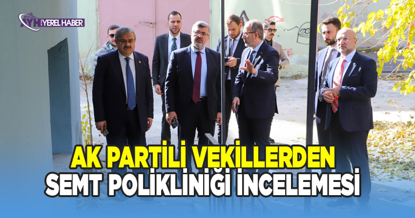 Ak Partili Vekillerden Semt Polikliniği İncelemesi