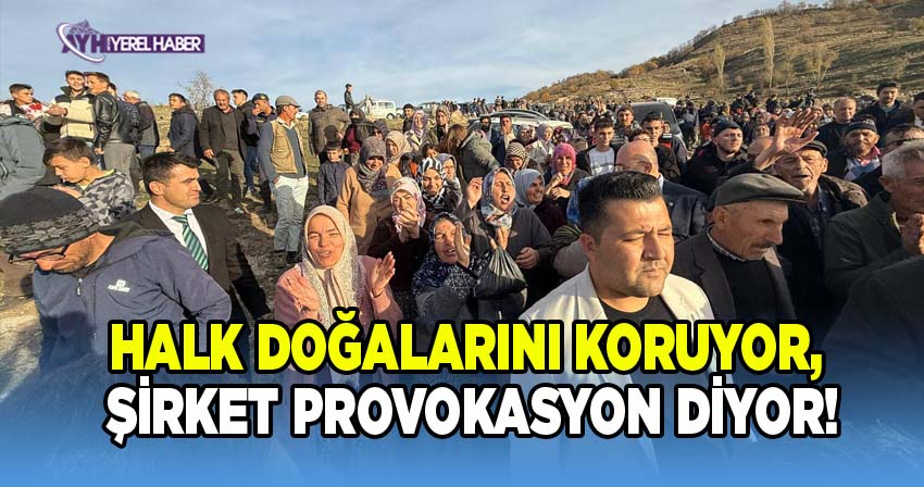 Taşaoluk Halkı Doğalarını Koruyor, Maden Şirketi Provokasyon Diyor!