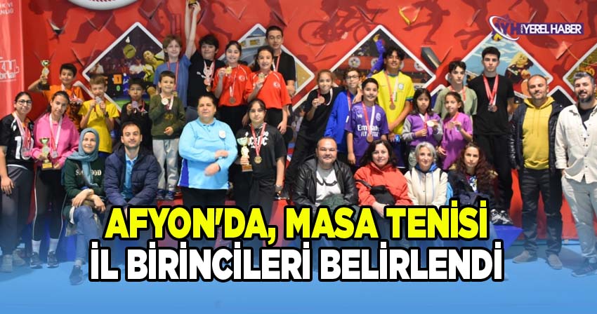 Afyon'da Masa Tenisi İl Birincileri belirlendi