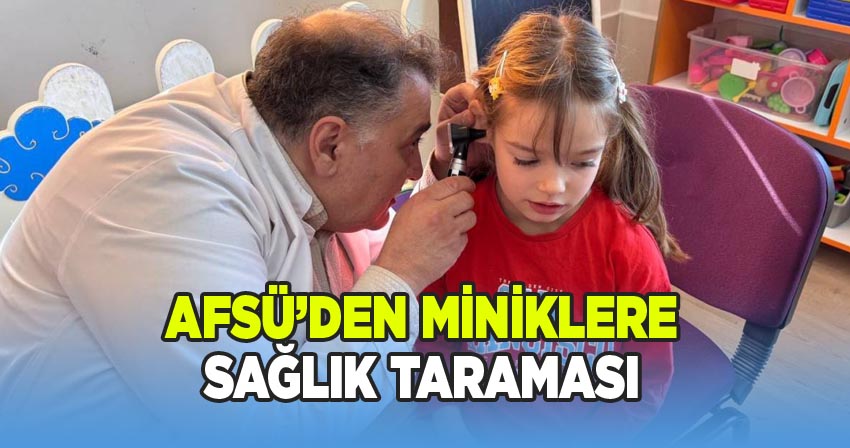 AFSÜ'den Miniklere Sağlık Taraması