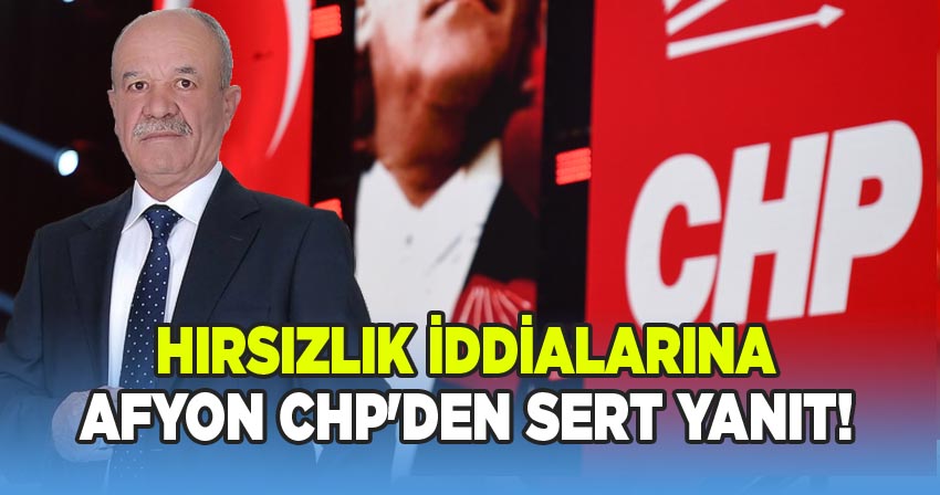 Belediye Başkanının Hırsızlık İddialarına Afyon CHP'den Sert Yanıt!
