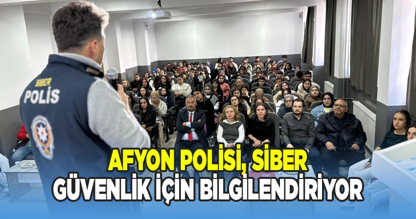 Afyon Polisi, Siber Güvenlik İçin Bilgilendiriyor