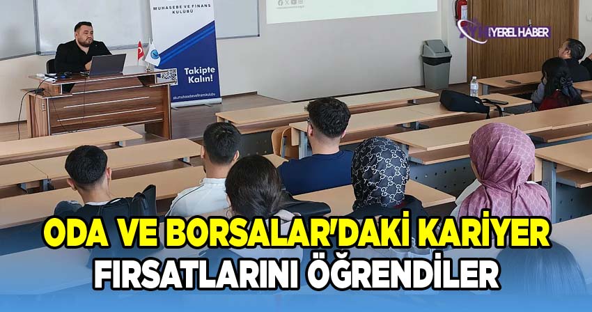 Oda Ve Borsalar'daki Kariyer Fırsatlarını Öğrendiler