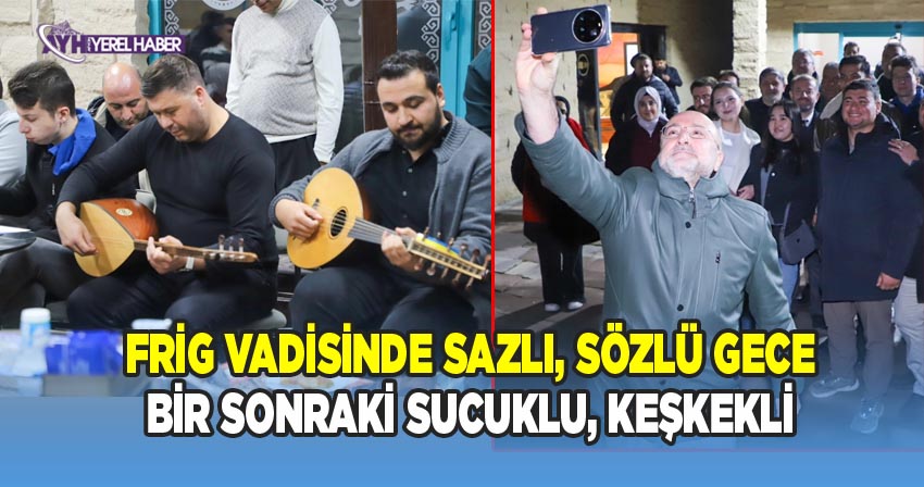 Frig Vadisinde sazlı, sözlü gece
