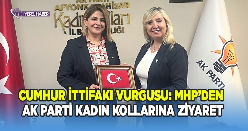 Cumhur İttifakı Vurgusu: MHP’den AK Parti Kadın Kollarına Ziyaret