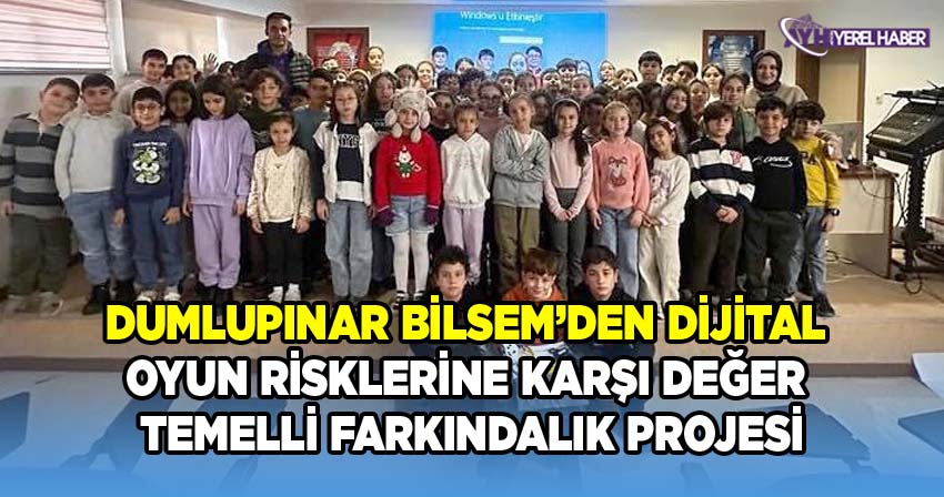 Dumlupınar BİLSEM'den Dijital Oyun Risklerine Karşı Proje: Riskleri Tanıyan, Sınır Koyabilen Bireyler Amaçlanıyor