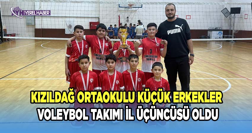 Kızıldağ Ortaokulu Küçük Erkekler Voleybol Takımı İl Üçüncüsü Oldu
