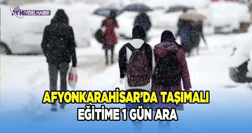 Afyonkarahisar’da Taşımalı Eğitime 1 Gün Ara