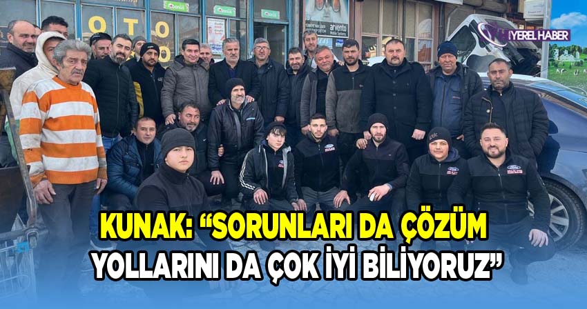 Mustafa Kunak: “Sorunları Da Çözüm Yollarını Da Çok İyi Biliyoruz”
