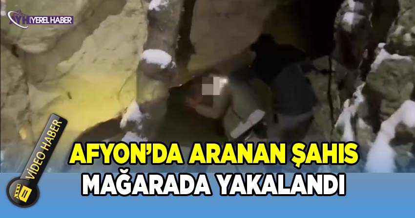Afyon'da Suç Makinesi Mağarada Yakalandı!