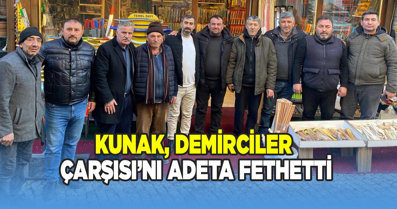 Kunak, Demirciler Çarşısı’nı adeta fethetti