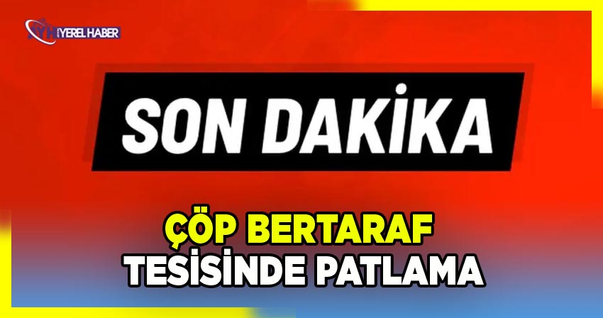 Afyon’da Çöp tesisinde patlama
