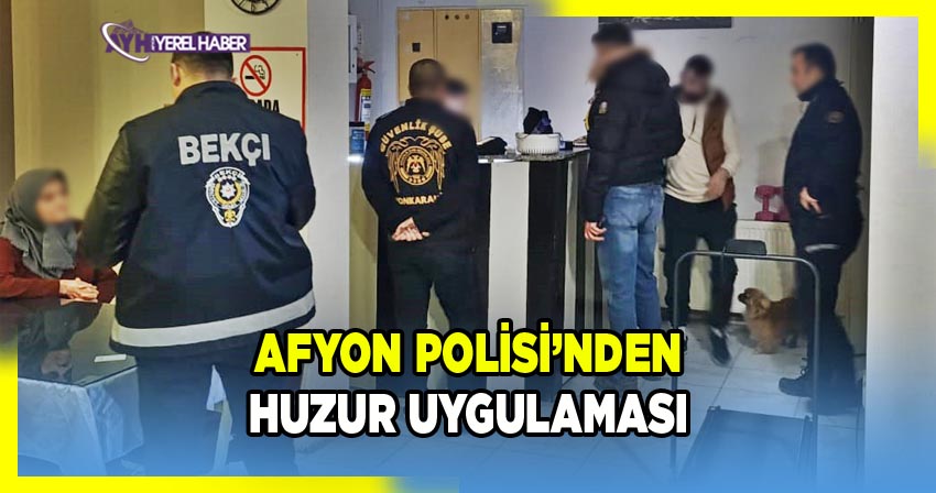 Afyon Polisi'nden huzur uygulaması