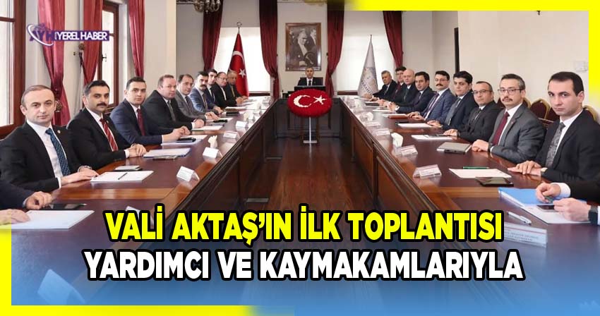 Afyonkarahisar Valisi Naci Aktaş Başkanlığında İlk Toplantı Gerçekleşti