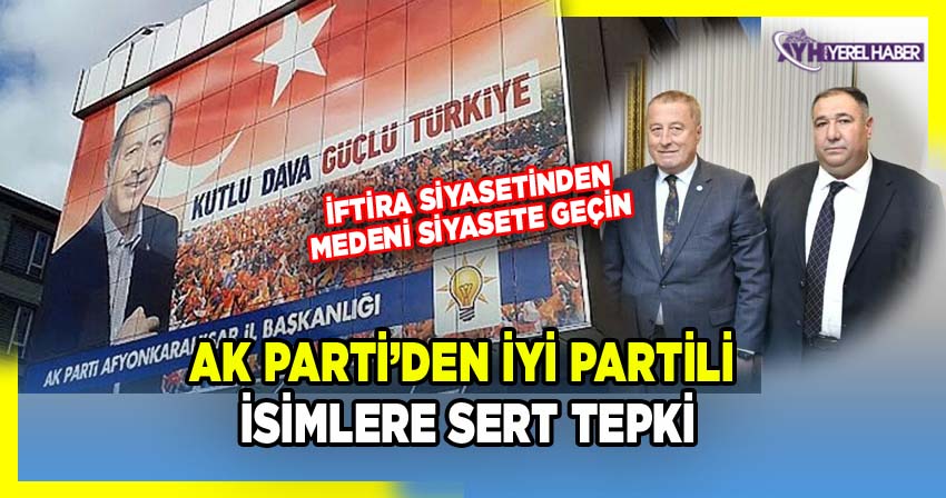 AK Parti’den İYİ Partili İsimlere Sert Tepki