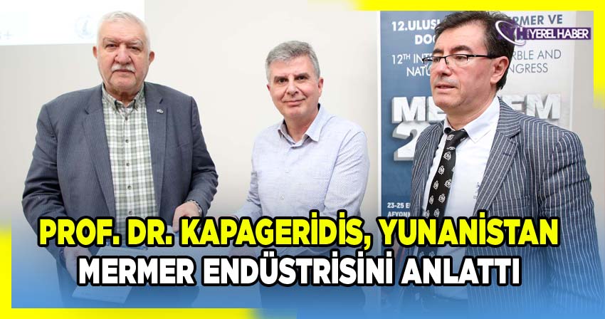 Prof. Dr. Kapageridis, Yunanistan Mermer Endüstrisini Anlattı