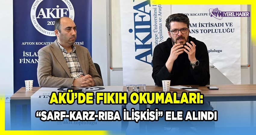 AKÜ’de Fıkıh Okumaları: “Sarf-Karz-Riba İlişkisi” Ele Alındı