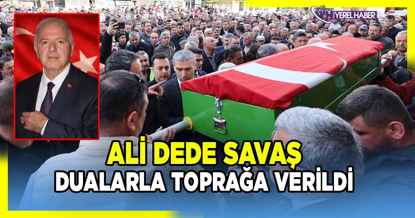 Evciler ilçesinde Ali Dede Savaş dualarla ebediyete uğurlandı