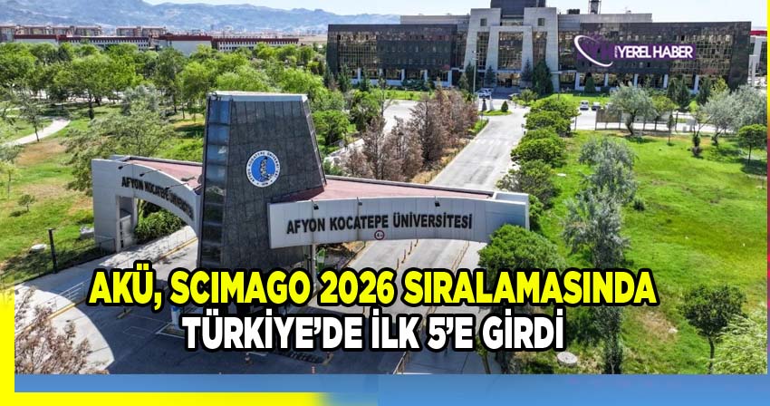 AKÜ, SCImago 2026 sıralamasında Türkiye’de ilk 5’e girdi