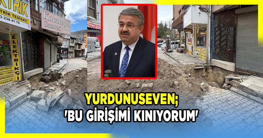 Milletvekili Yurdunuseven 'Bu Girişimi Kınıyorum'