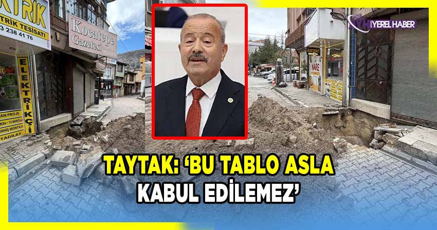 MHP Milletvekili Taytak; Bu tablo asla kabul edilemez
