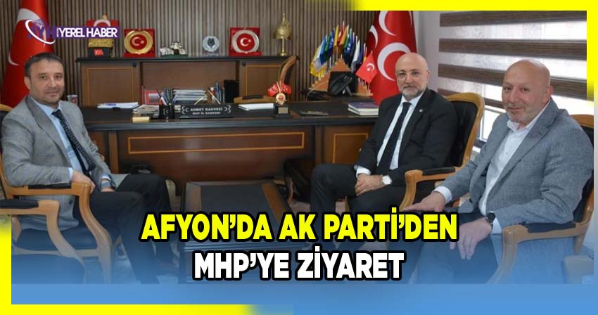 Afyon'da AK Parti’den MHP’ye Ziyaret