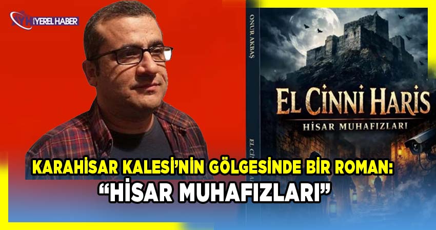 Karahisar Kalesi’nin Gölgesinde Bir Roman: “Hisar Muhafızları” Okurla Buluştu